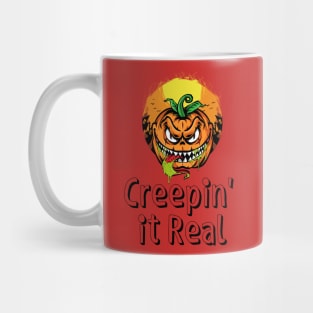 creepin it real Mug